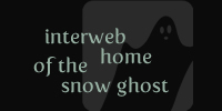 interweb home of the snowghost
